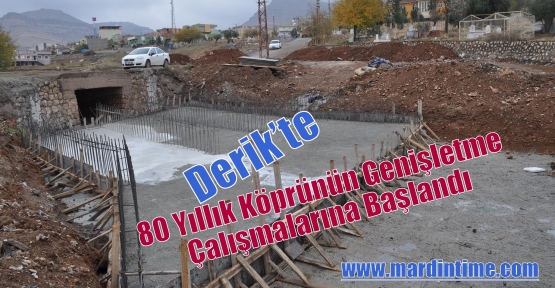 Derik’te  80 Yıllık Köprünün Genişletme Çalışmalarına Başlandı