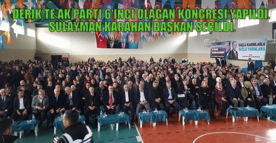 DERİK'TE AK PARTİ 6. OLAĞAN KONGRESİ YAPILDI