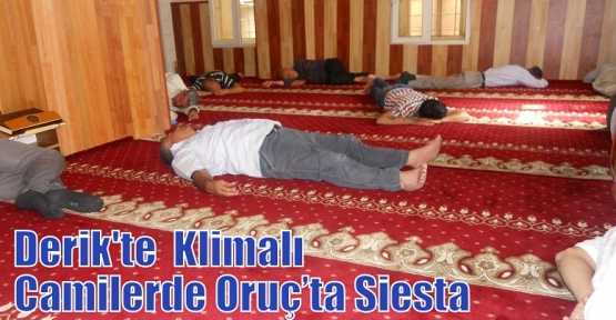 Derik'te  Klimalı Camilerde Oruç’ta Siesta