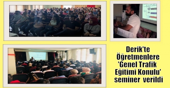 Derik'te Öğretmenlere 'Genel Trafik  Eğitimi Konulu' seminer  verildi