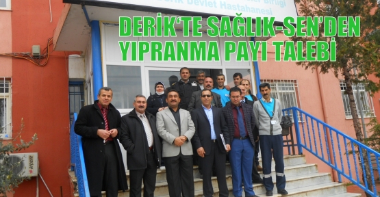 DERİK‘TE SAĞLIK-SEN’DEN  YIPRANMA PAYI TALEBİ