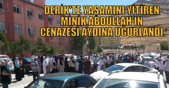 DERİK'TE YAŞAMINI YİTİREN MİNİK ABDULLAH'IN CENAZESİ AYDINA UĞURLANDI.