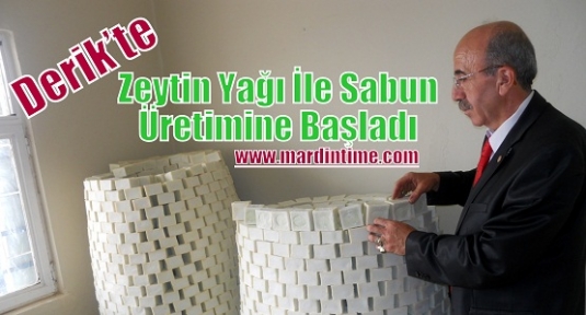  Derik’te  Zeytin Yağı İle Sabun Üretimine Başladı