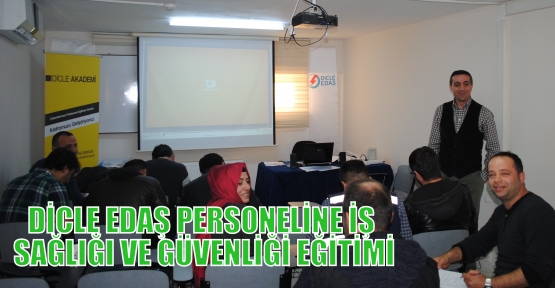 DİCLE EDAŞ PERSONELİNE İŞ SAĞLIĞI VE GÜVENLİĞİ EĞİTİMİ