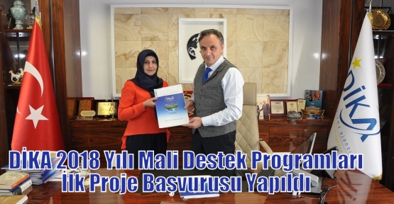 DİKA 2018 Yılı Mali Destek Programları İlk Proje Başvurusu Yapıldı