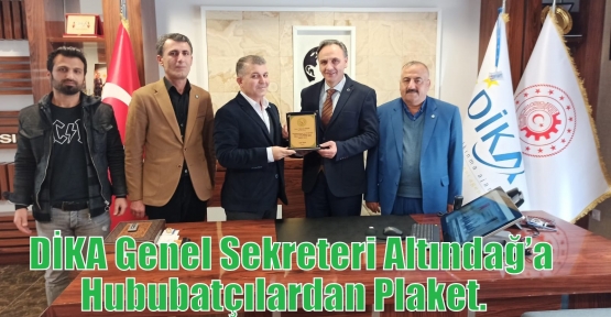 DİKA Genel Sekreteri Altındağ’a Hububatçılardan Plaket.   