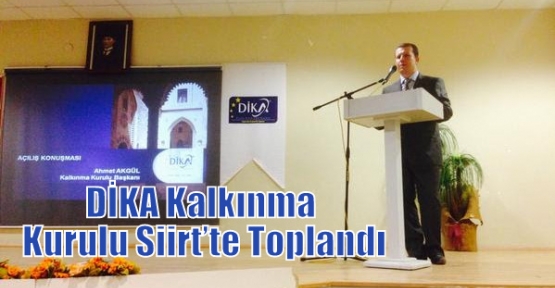 DİKA Kalkınma Kurulu Siirt’te Toplandı