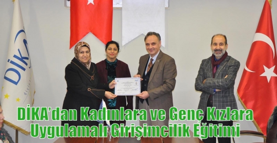 DİKA’dan Kadınlara ve Genç Kızlara Uygulamalı Girişimcilik Eğitimi