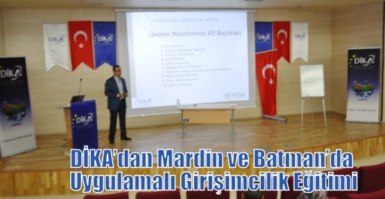 DİKA’dan Mardin ve Batman’da Uygulamalı Girişimcilik Eğitimi