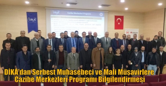 DİKA’dan Serbest Muhasebeci ve Mali Müşavirlere Cazibe Merkezleri Programı Bilgilendirmesi