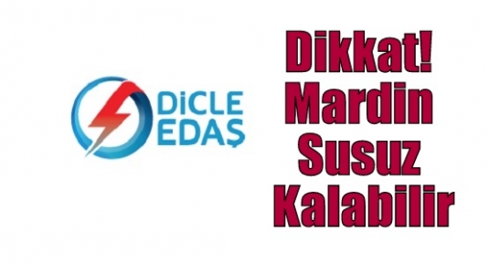 Dikkat! Mardin Susuz Kalabilir