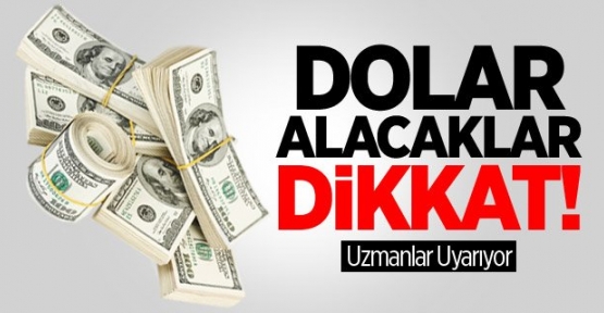 Dolar Alacaklar Dikkat!