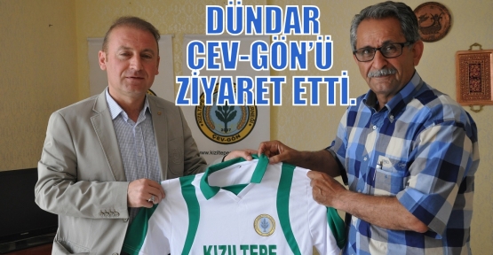 DÜNDAR, ÇEV-GÖN’Ü  ZİYARET ETTİ.