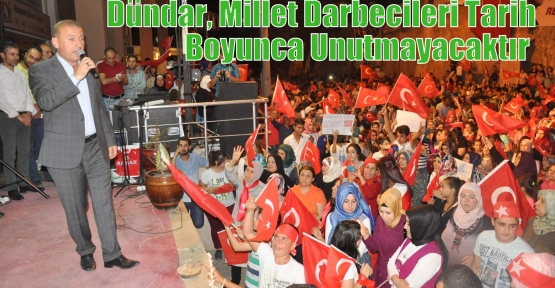  Dündar, Millet Darbecileri Tarih Boyunca Unutmayacaktır