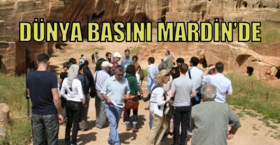 DÜNYA BASINI MARDİN’DE