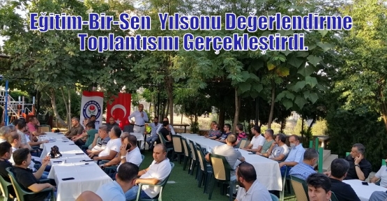 Eğitim-Bir-Sen  Yılsonu Değerlendirme Toplantısını Gerçekleştirdi.