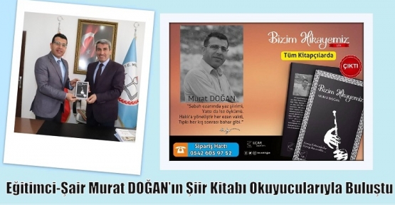 Eğitimci-Şair Murat DOĞAN’ın Şiir Kitabı Okuyucularıyla Buluştu