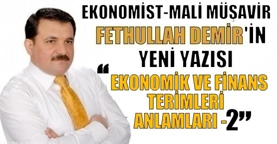 EKONOMİK VE FİNANS TERİMLERİ ANLAMLARI -2