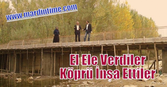  El Ele Verdiler Köprü İnşa Ettiler