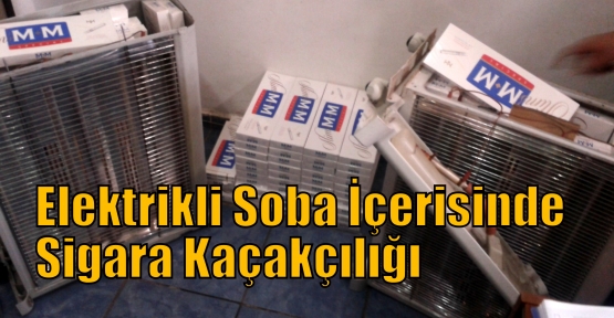 Elektrikli Soba İçerisinde Sigara Kaçakçılığı