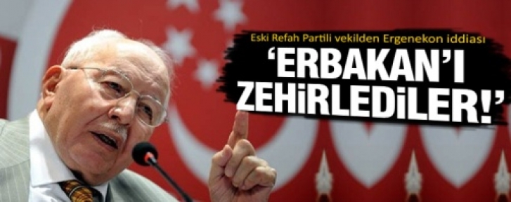 Erbakan'ı Ergenekon öldürttü!