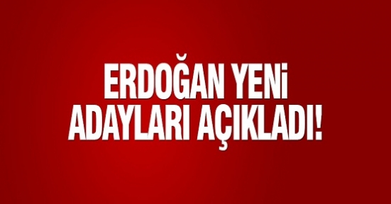 Erdoğan, AKP adaylarını açıkladı!