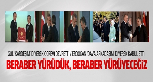 Erdoğan ve Gül'den devir teslimde 'Birlik' mesajları