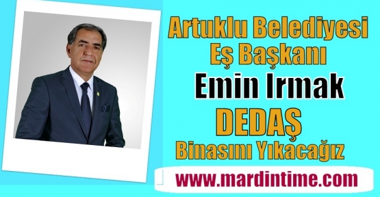 Eş Başkan Irmak: DEDAŞ Binasını Yıkacağız