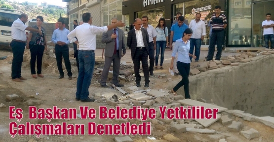 Eş  Başkan Ve Belediye Yetkililer Çalışmaları Denetledi