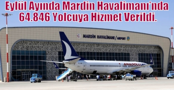 Eylül Ayında Mardin Havalimanı’nda 64.846 Yolcuya Hizmet Verildi.
