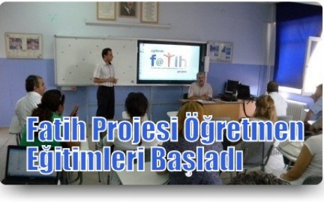 Fatih Projesi Öğretmen Eğitimleri Başladı