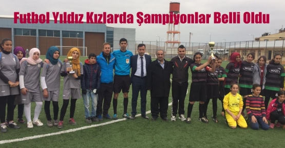 Futbol Yıldız Kızlarda Şampiyonlar Belli Oldu