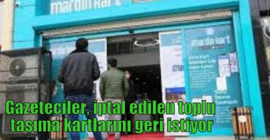 Gazeteciler, iptal edilen toplu taşıma kartlarını geri istiyor