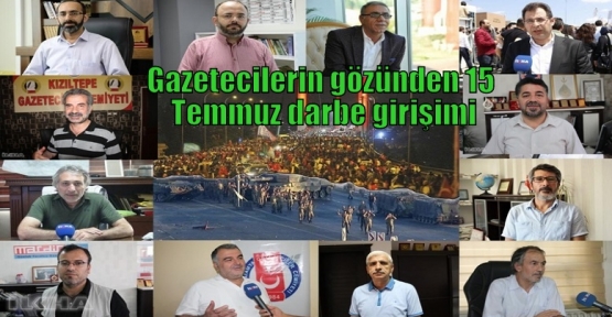  Gazetecilerin Gözünden 15 Temmuz Darbe Girişimi