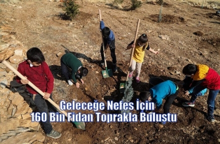 Geleceğe Nefes İçin 160 Bin Fidan Toprakla Buluştu