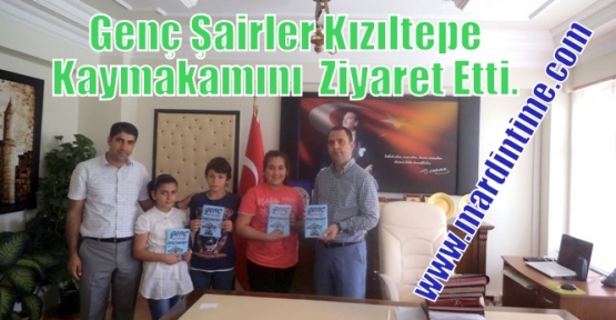 Genç Şairler Kızıltepe Kaymakamını Ziyaret Etti.