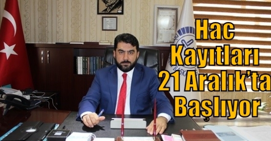 Hac Kayıtları 21 Aralık’ta Başlıyor