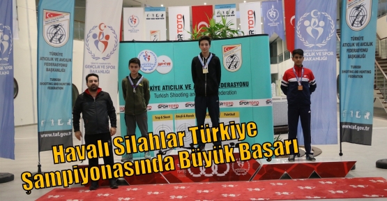 Havalı Silahlar Türkiye Şampiyonasında Büyük Başarı