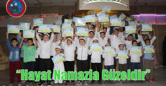 “Hayat Namazla Güzeldir”