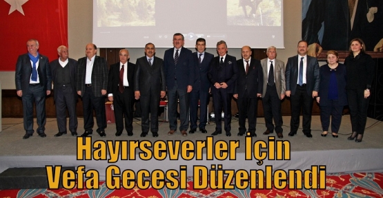 Hayırseverler İçin Vefa Gecesi Düzenlendi