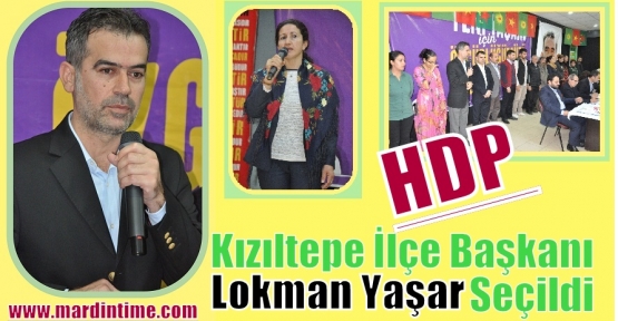 HDP Kızıltepe İlçe Başkanı Lokman Yaşar Seçildi