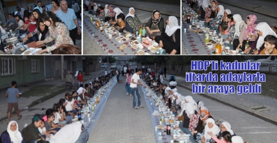 HDP’li kadınlar iftarda adaylarla bir araya geldi