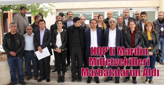 HDP’li Mardin Milletvekilleri Mazbatalarını Aldı