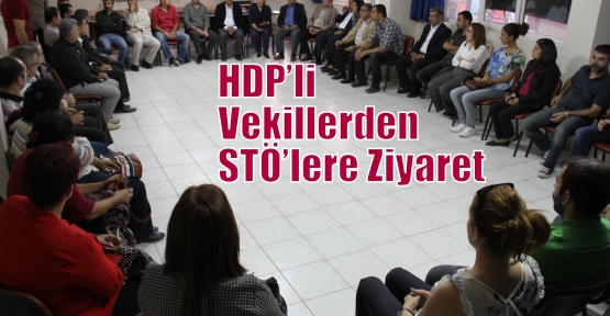 HDP’li Vekillerden STÖ’lere Ziyaret