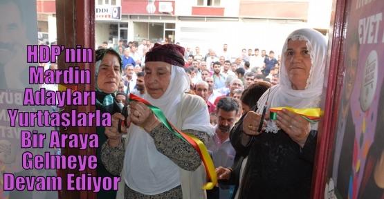 HDP’nin Mardin Adayları Yurttaşlarla Bir Araya Gelmeye Devam Ediyor