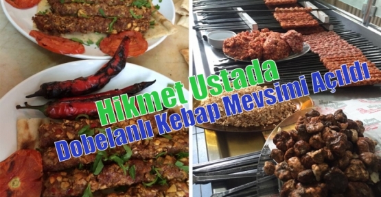 Hikmet Ustada Dobelanlı Kebap Mevsimi Açıldı