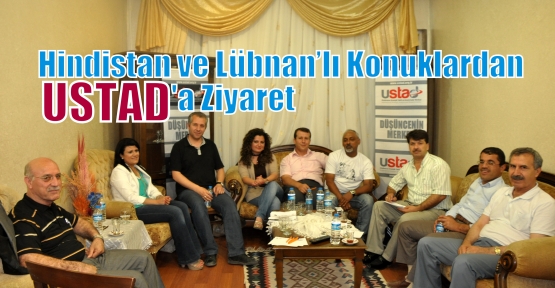 Hindistan ve Lübnan’lı Konuklardan USTAD'a Ziyaret