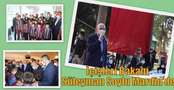 İçişleri Bakanı Süleyman Soylu Mardin’de