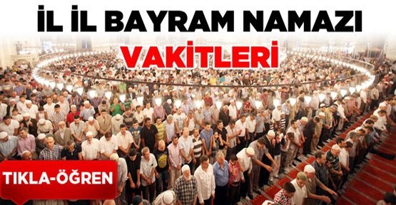 İl il Kurban bayramı namazı vakitleri