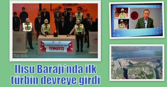 Ilısu Barajı’nda ilk türbin devreye girdi 